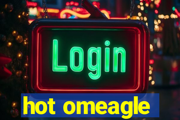 hot omeagle